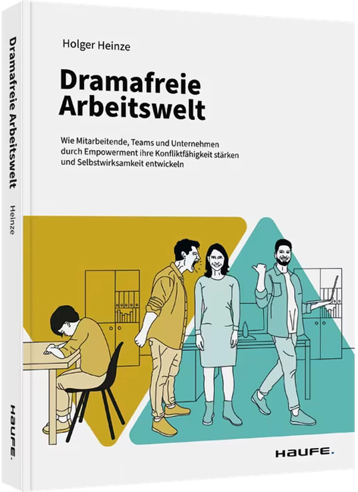 Buchcover: Dramafreie Arbeitswelt von Holger Heinze, erschienen bei Haufe.